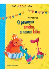 O pewnym smoku a nawet kilku