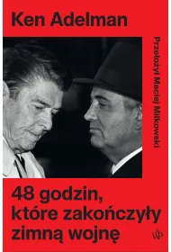 48 godzin, kt�re zako�czy�y zimn� wojn�