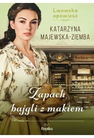 Zapach bajgli z makiem. Lwowska opowie��. Tom 3