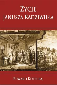 �ycie Janusza Radziwi��a