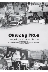Okruchy PRL-u. Perspektywa indywidualna