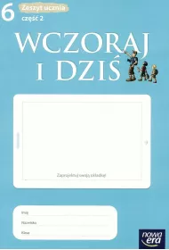 Wczoraj i dzi� 6. Zeszyt ucznia. Cz�� 2