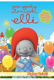 Przygody S�oniczki Elli. Pi�kny dzie�!
