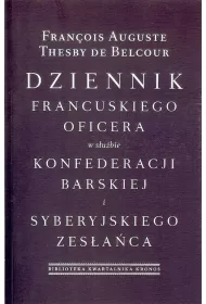 Dziennik francuskiego oficera w s�u�bie konfederacji barskiej i syberyjskiego zes�a�ca
