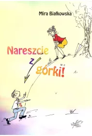 Nareszcie z g�rki