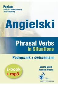 Audiobook Angielski. Phrasal verbs in Situations. Podrcznik z wiczeniami (e-book+mp3)
