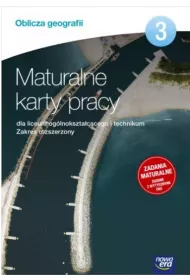 Oblicza geografii 3. Maturalne karty pracy dla liceum og�lnokszta�c�cego i technikum. Zakres rozszerzony. Szko�y ponadgimnazjalne