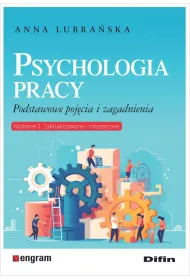 Psychologia pracy. Podstawowe poj�cia i zagadnienia
