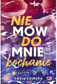 Nie m�w do mnie "kochanie"