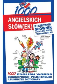1000 angielskich s��w(ek). Ilustrowany s�ownik angielsko-polski polsko-angielski