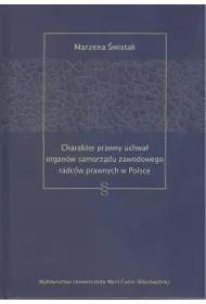 Charakter prawny uchwa� organ�w samorz�du zawodowego radc�w prawnych w Polsce