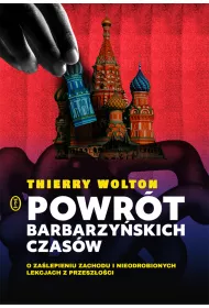 Powr�t barbarzy�skich czas�w. O za�lepieniu Zachodu i nieodrobionych lekcjach z przesz�o�ci