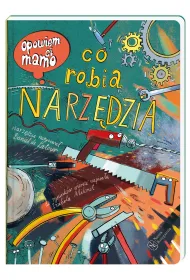 Opowiem ci mamo co robi� narz�dzia