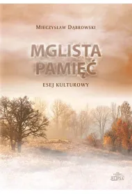 Mglista pami��. Esej kulturowy