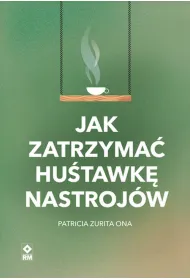 Jak zatrzyma� hu�tawk� nastroj�w