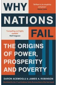 Why nations fail from the winners of the Nobel prize in economics. The origins of power, prosperi