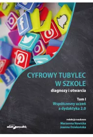 Wsp�czesny ucze�, a dydaktyka. Cyfrowy tubylec w szkole – diagnozy i otwarcia. Tom 1