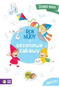 Rok bez nudy. Sezonowe zabawy