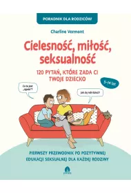 eBook Cielesno, mio, seksualno. 120 pyta, ktre zada ci twoje dziecko mobi epub
