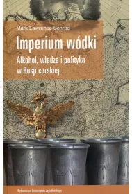 Imperium w�dki Alkohol, w�adza i polityka w Rosji carskiej