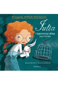 Julia i tajemniczy sklep pana Pokr�t�y. Przygody Ma�ych Marzycieli
