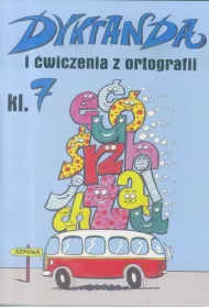 Dyktanda i �wiczenia z ortografii klasa 7
