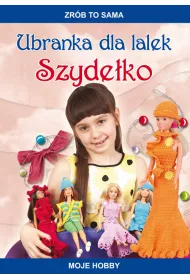 Ubranka dla lalek. Szyde�ko. Moje hobby