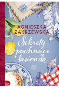 Sekrety pachn�ce lawend�. Lawendowa dylogia. Tom 2
