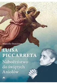 Luisa Piccarreta. Nabo�e�stwo do �wi�tych Anio��w