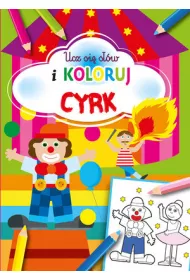 Ucz si� s��w i koloruj Cyrk