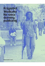 Krzysztof Wodiczko. Na rzecz domeny publicznej