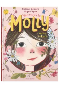 Niezwyka Molly i nowa szkoa. Niezwyka Molly. Tom 1