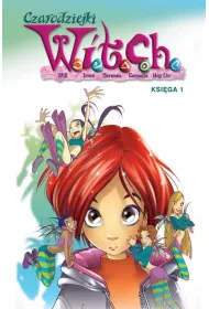 Czarodziejki W.I.T.C.H. Ksi�ga 1