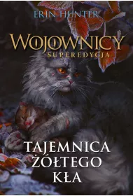 Tajemnica tego Ka. Wojownicy. Superedycja. Tom 3
