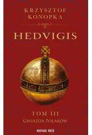 Gwiazda Polak�w. Hedvigis. Tom 3