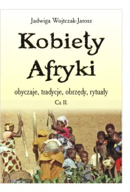 KOBIETY AFRYKI- OBYCZAJE, TRADYCJE, OBRZ�DY, TYTU�A�Y CZʦ� II