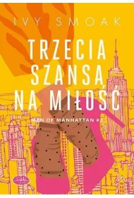 Trzecia szansa na mi�o��. Men of Manhattan. Tom 2