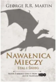Stal i �nieg. Nawa�nica mieczy. Pie�� Lodu i Ognia. Tom 3. Cz�� 1. Wydanie serialowe