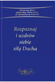 Rozpoznaj i uzdr�w siebie si�� Ducha