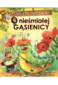 O nie�mia�ej G�sienicy. Puszczykowe nauki