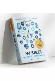 W sieci wyzwa� i mo�liwo�ci. Kompendium wiedzy o dzieciach w �wiecie medi�w