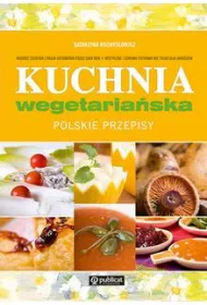 Kuchnia wegetaria�ska. Polskie przepisy