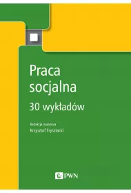 Praca socjalna. 30 wyk�ad�w