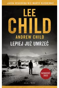 Lepiej ju umrze. Jack Reacher. Tom 26