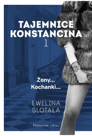 �ony... Kochanki.... Tajemnice Konstancina. Tom 1. Du�e Litery