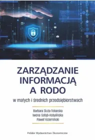 Zarz�dzanie informacj� a RODO w ma�ych i �rednich przedsi�biorstwach