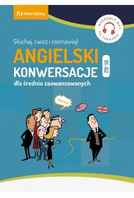 Angielski. Konwersacje dla �rednio zaawansowanych Poziom B1-B2
