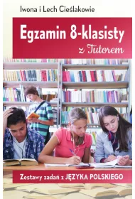 Egzamin 8-klasisty z Tutorem. Zestawy zada� z j�zyka polskiego