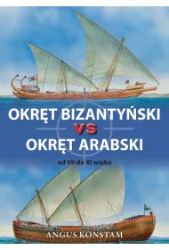 Okr�t bizanty�ski vs okr�t arabski od VII do XI wieku.