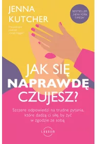 Audiobook Jak si NAPRAWD czujesz? Szczere odpowiedzi na trudne pytania, ktre dadz ci si, by y w zgodzie ze sob mp3